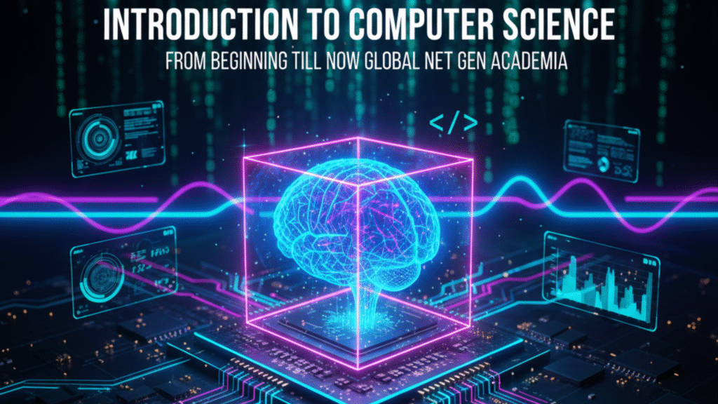 Introduction to Computer Science (from beginning till now)
